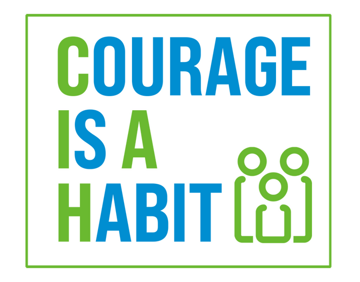 Courage Is A Habit